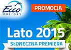 Ecco Holiday - ruszyła sprzedaż oferty LATO 2015